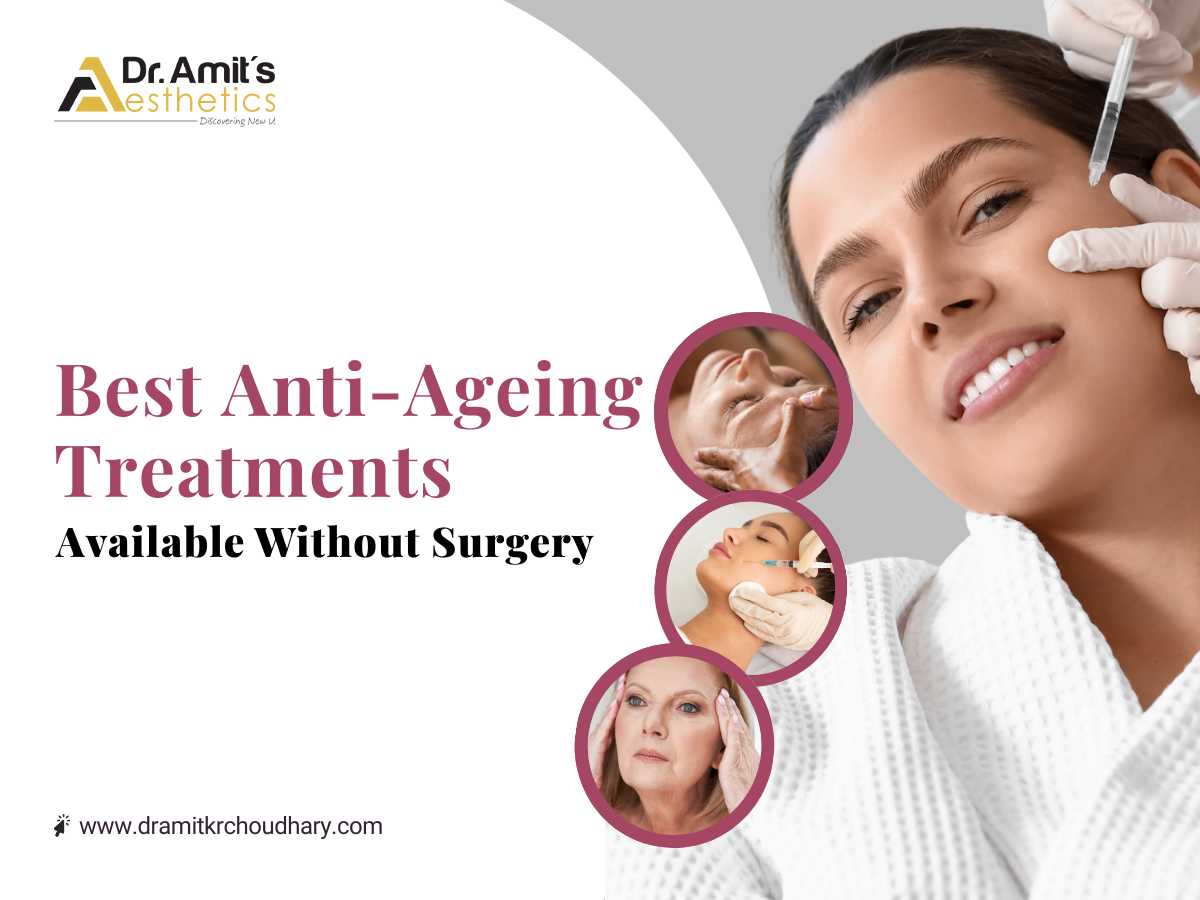 Best Anti-Ageing Treatments Available Without Surgery