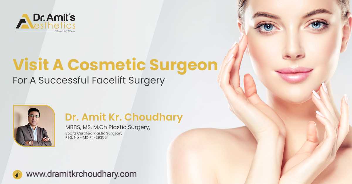 Visit A Cosmetic Surgeon For A Successful Facelift Surgery